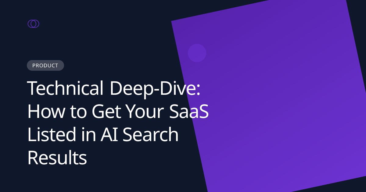 Technical Deep-Dive: How to Get Your SaaS Listed in AI Search Results