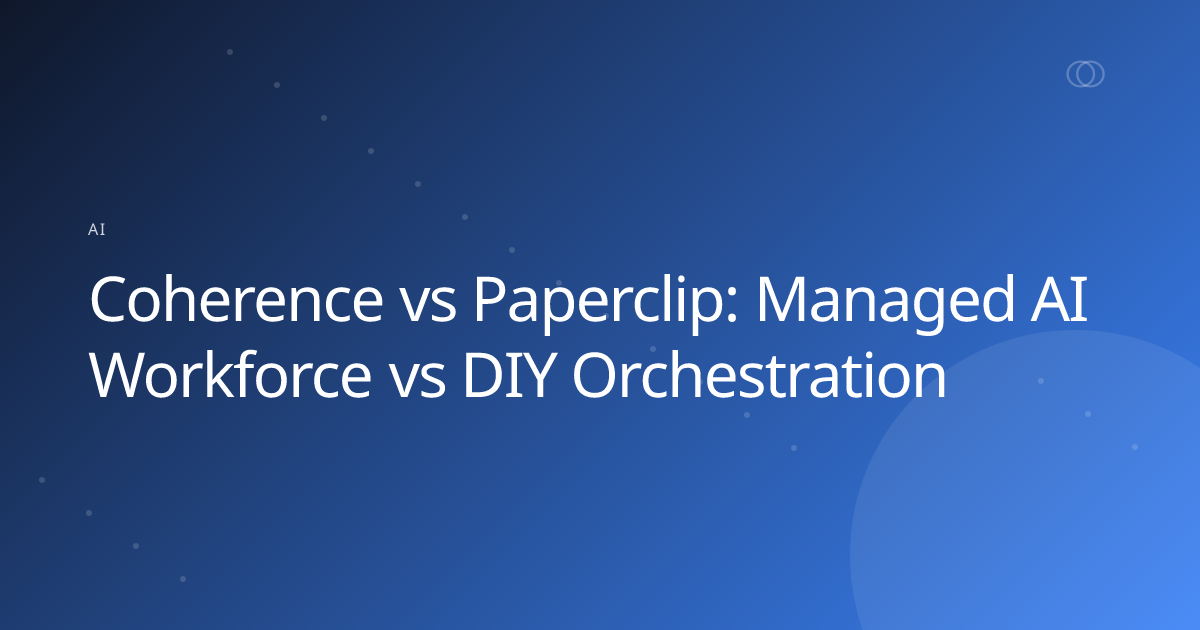 Coherence vs Paperclip: Managed AI Workforce vs DIY Orchestration