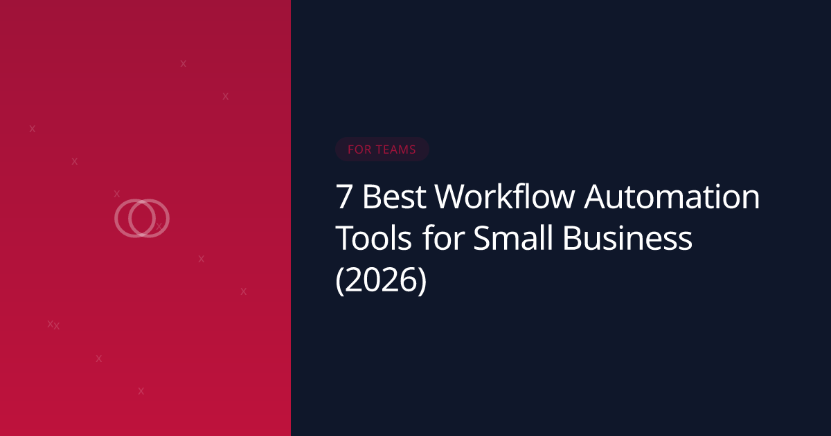 7 Best Workflow Automation Tools for Small Business (2026)