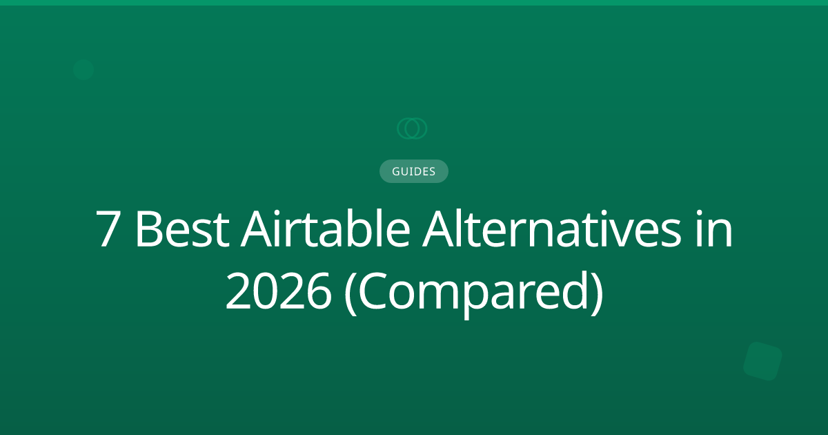 7 Best Airtable Alternatives in 2026 (Compared)