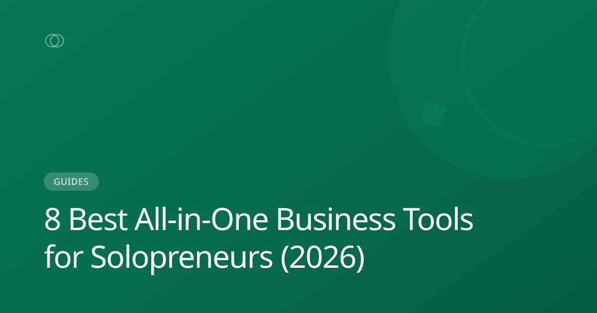 8 Best All-in-One Business Tools for Solopreneurs (2026)