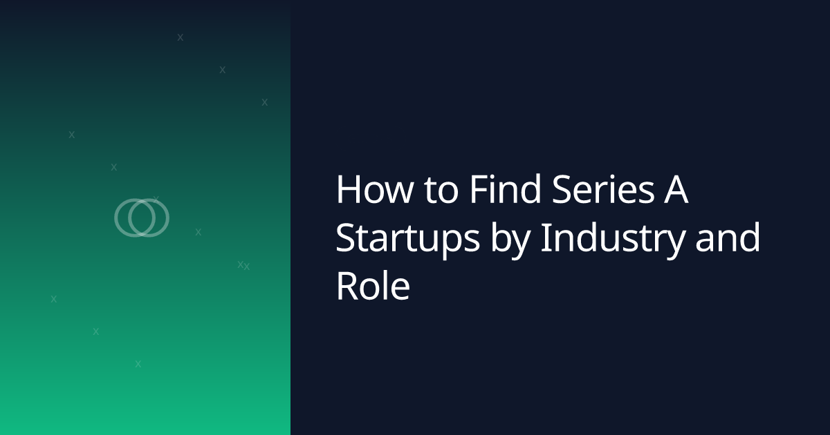 How to Find Series A Startups by Industry and Role