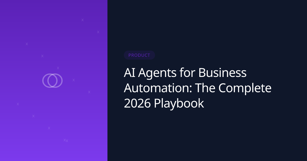 AI Agents for Business Automation: The Complete 2026 Playbook