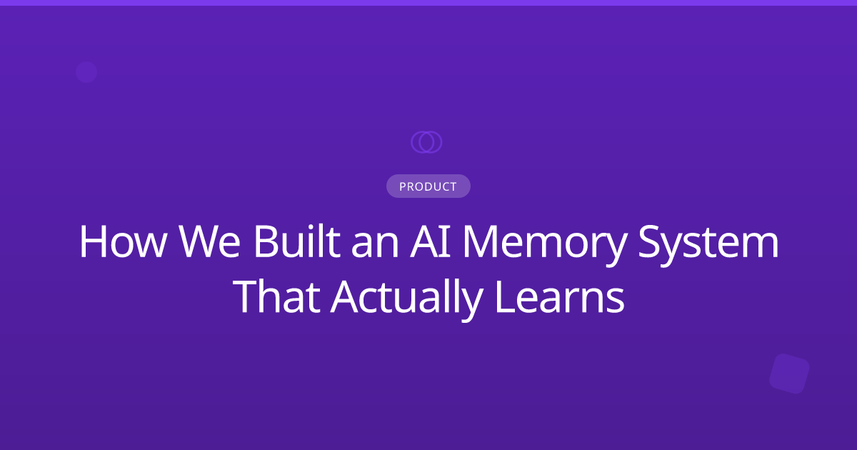 How We Built an AI Memory System That Actually Learns
