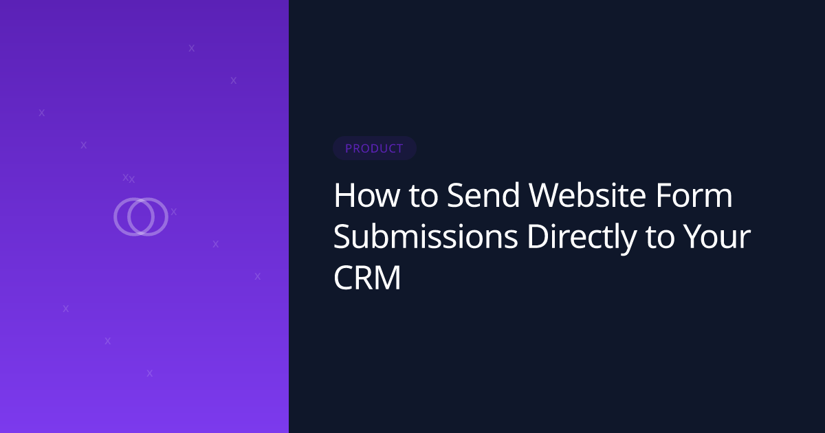 How to Send Website Form Submissions Directly to Your CRM