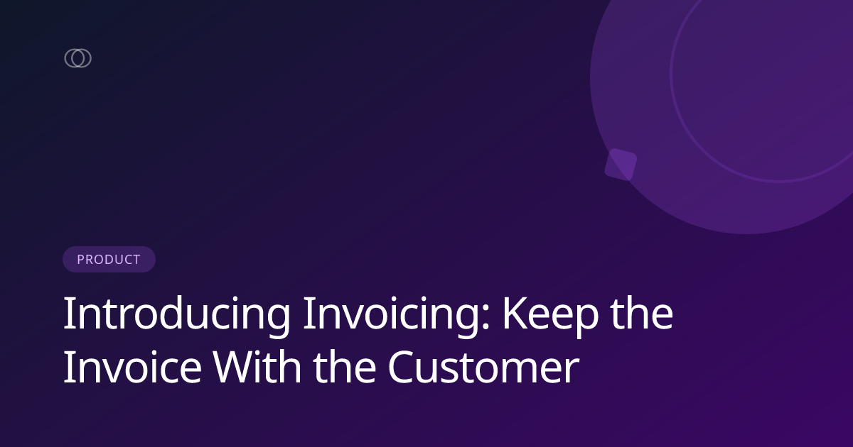 Introducing Invoicing: Keep the Invoice With the Customer