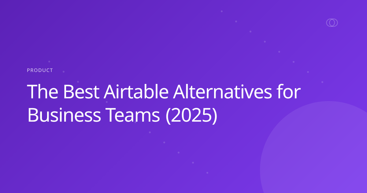 The Best Airtable Alternatives for Business Teams (2025)